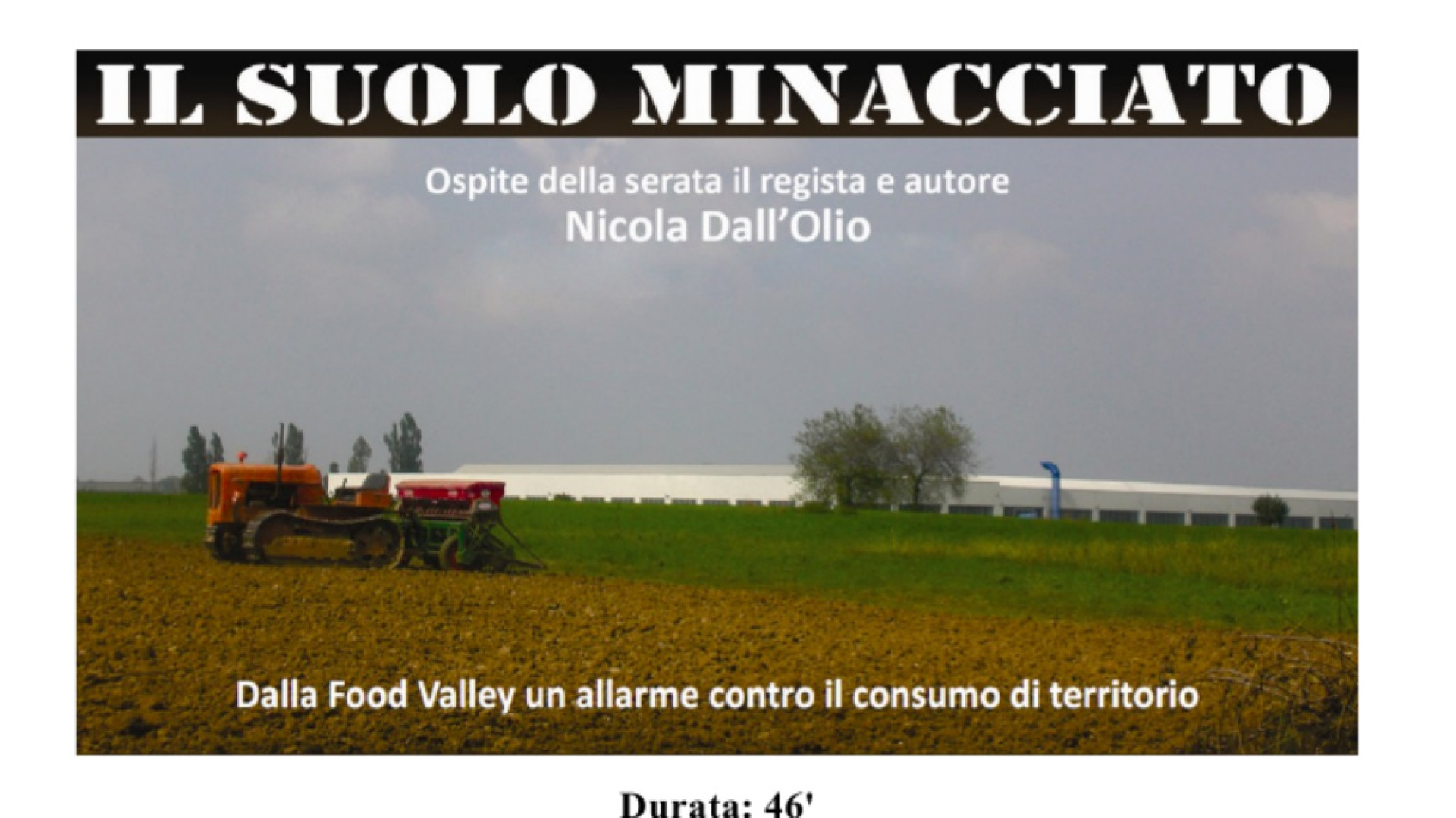 Immagine di A Soncino serata ambientalista con il documentario "Il suolo minacciato" Ospite il regista Nicola Dall'Olio