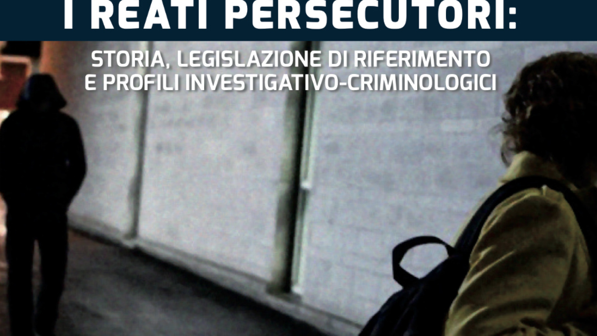 Immagine di I reati persecutori
