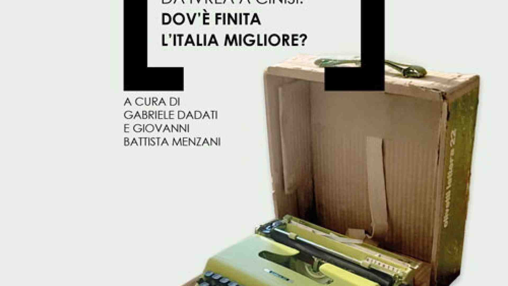 Immagine di L'Italia in pratica. In un libro, i grandi esempi da cui ripartire