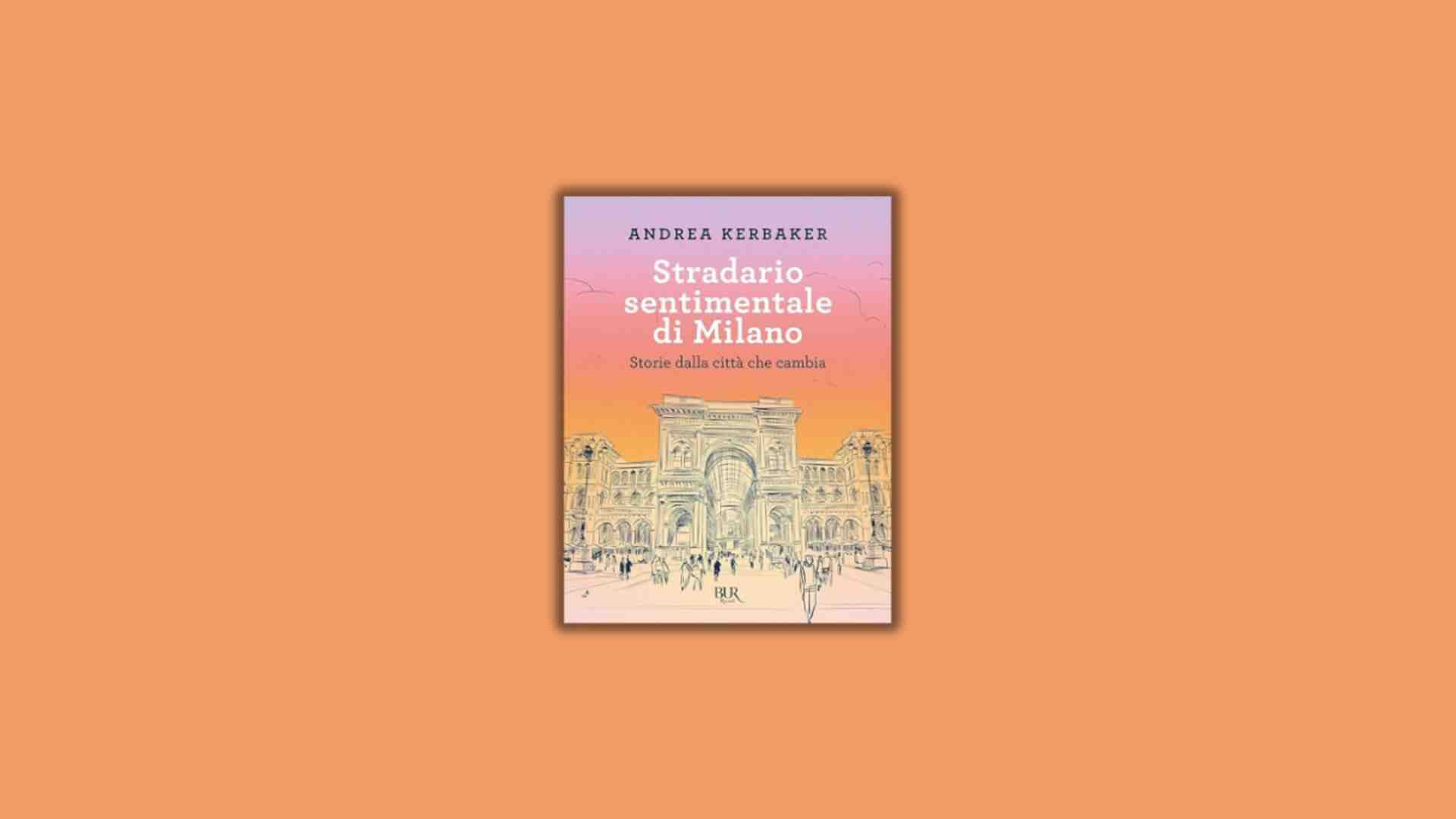 Immagine di Lo “Stradario sentimentale” di Andrea Kerbaker contro il “monolinguaggio dei luoghi”
