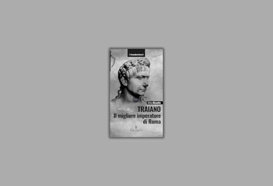 Traiano, il migliore imperatore di Roma
