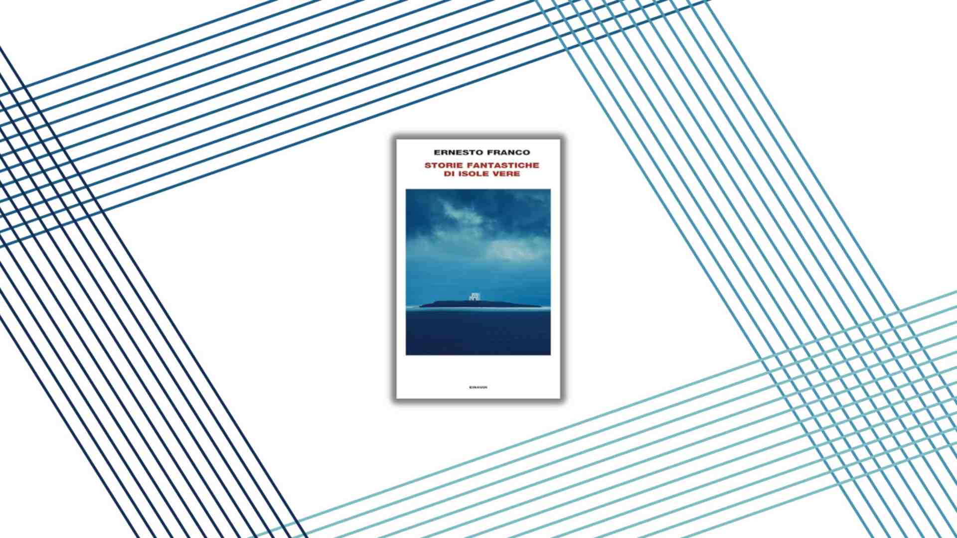Immagine di Storie fantastiche di isole vere: la scrittura e il vento per Ernesto Franco