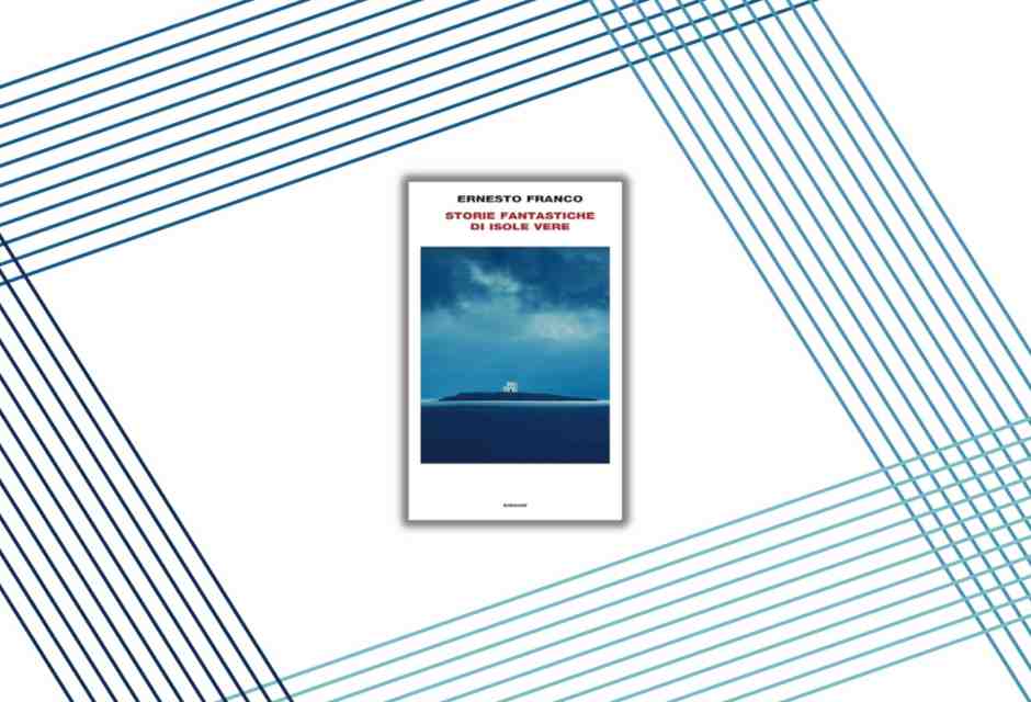 Storie fantastiche di isole vere: la scrittura e il vento per Ernesto Franco