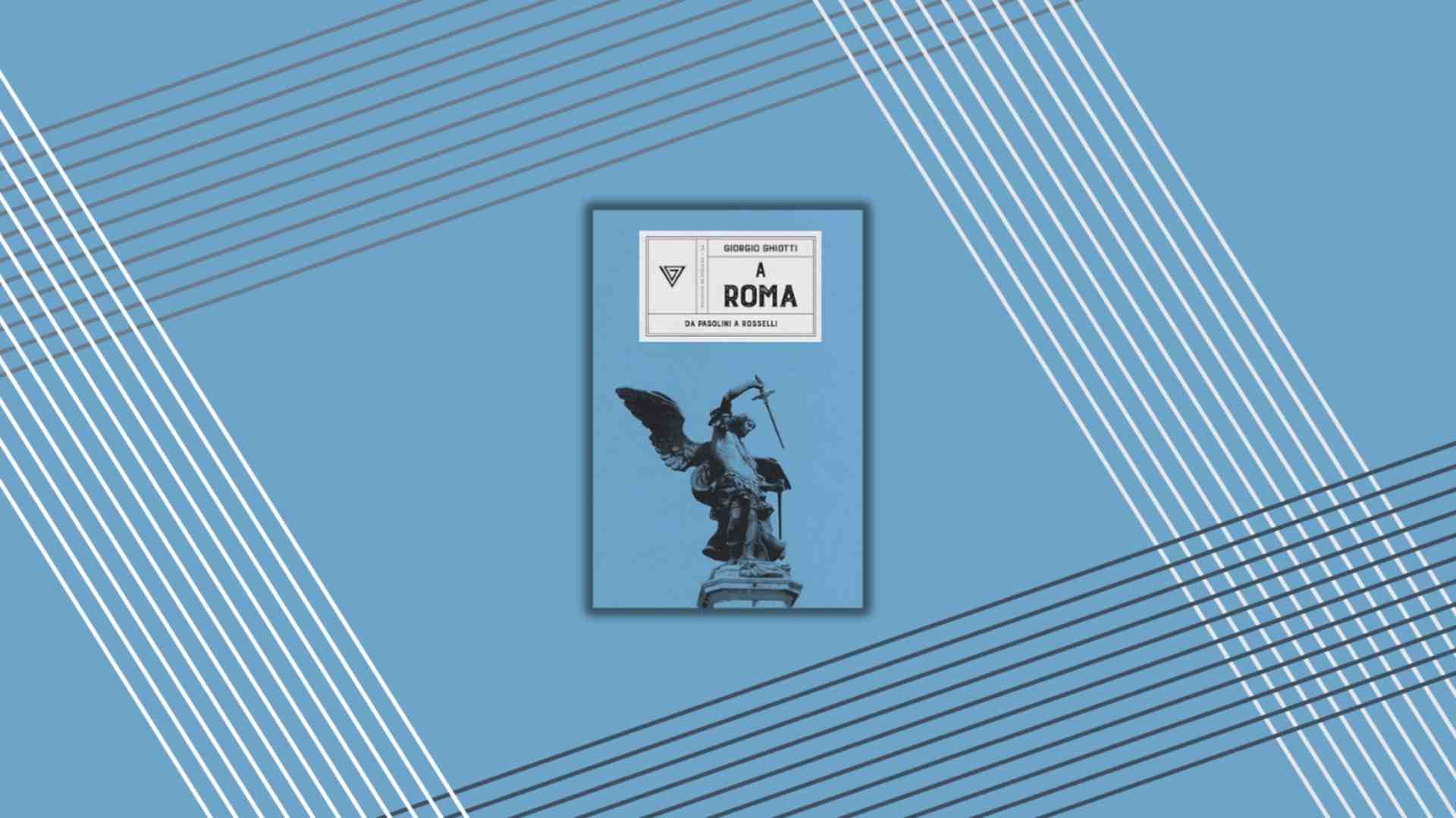 Immagine di Geografia romana dei poeti, da Pasolini a Rosselli. Un libro