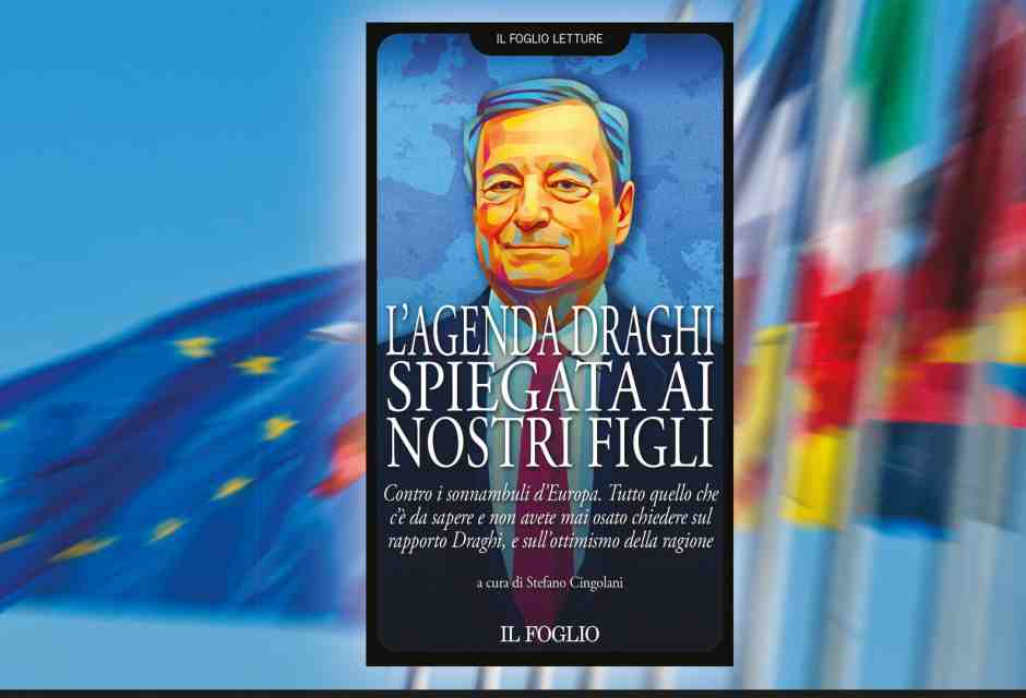 L'Agenda Draghi spiegata ai nostri figli. Un nuovo libro del Foglio dal 12 ottobre
