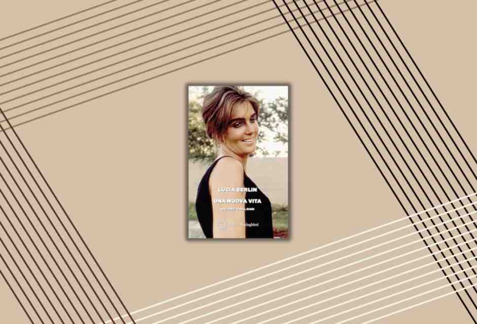 In ogni riga di Lucia Berlin la gioia di essere al mondo anche se fa schifo