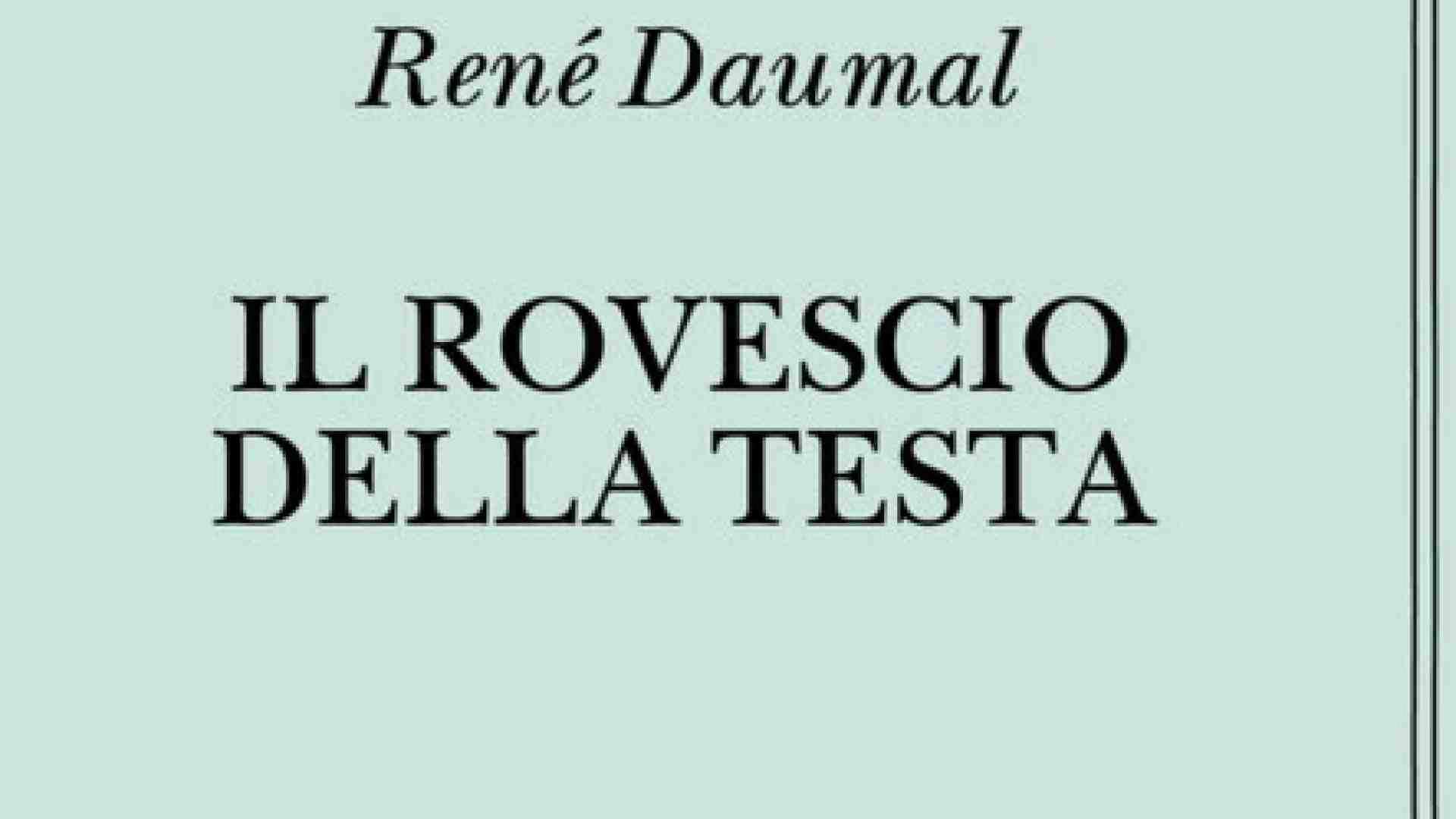 Immagine di Il rovescio della testa di Daumal, l'uomo dello "scandalo logico"
