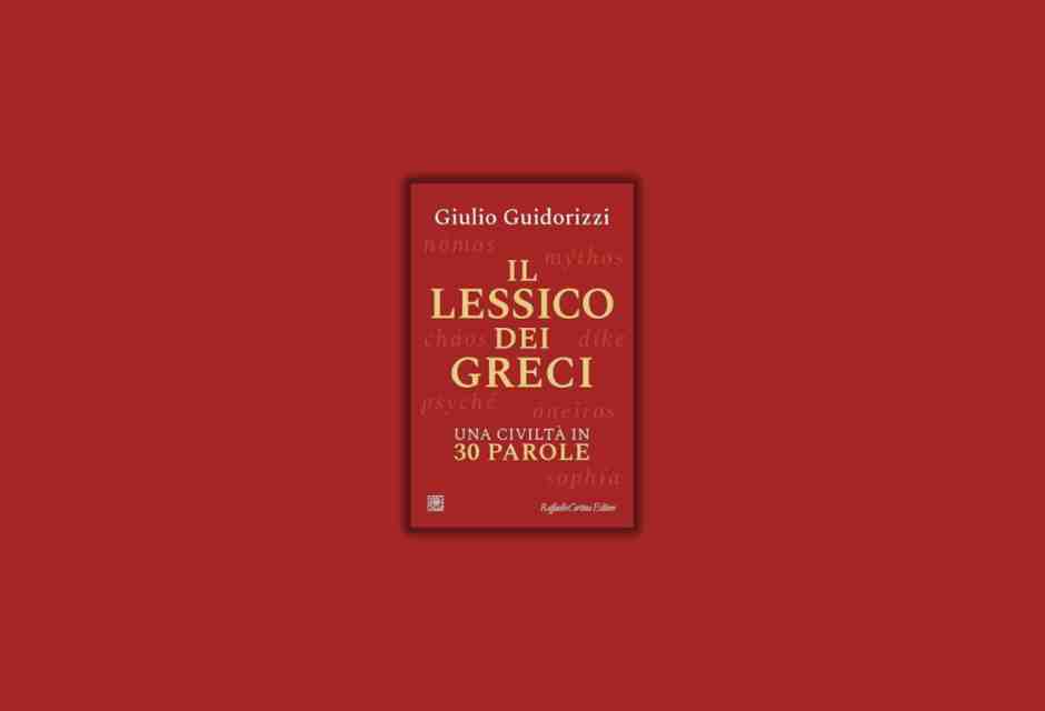 Il lessico dei Greci. Una civiltà in trenta parole