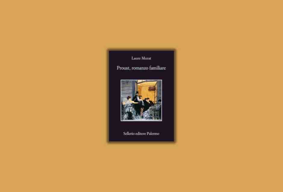 Proust, romanzo familiare