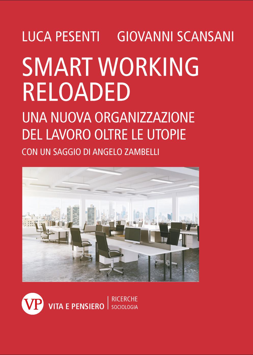 Pesenti e Scansani sono gli autori di «Smart working reloaded - Una nuova organizzazione del lavoro oltre le utopie» - Vita e Pensiero