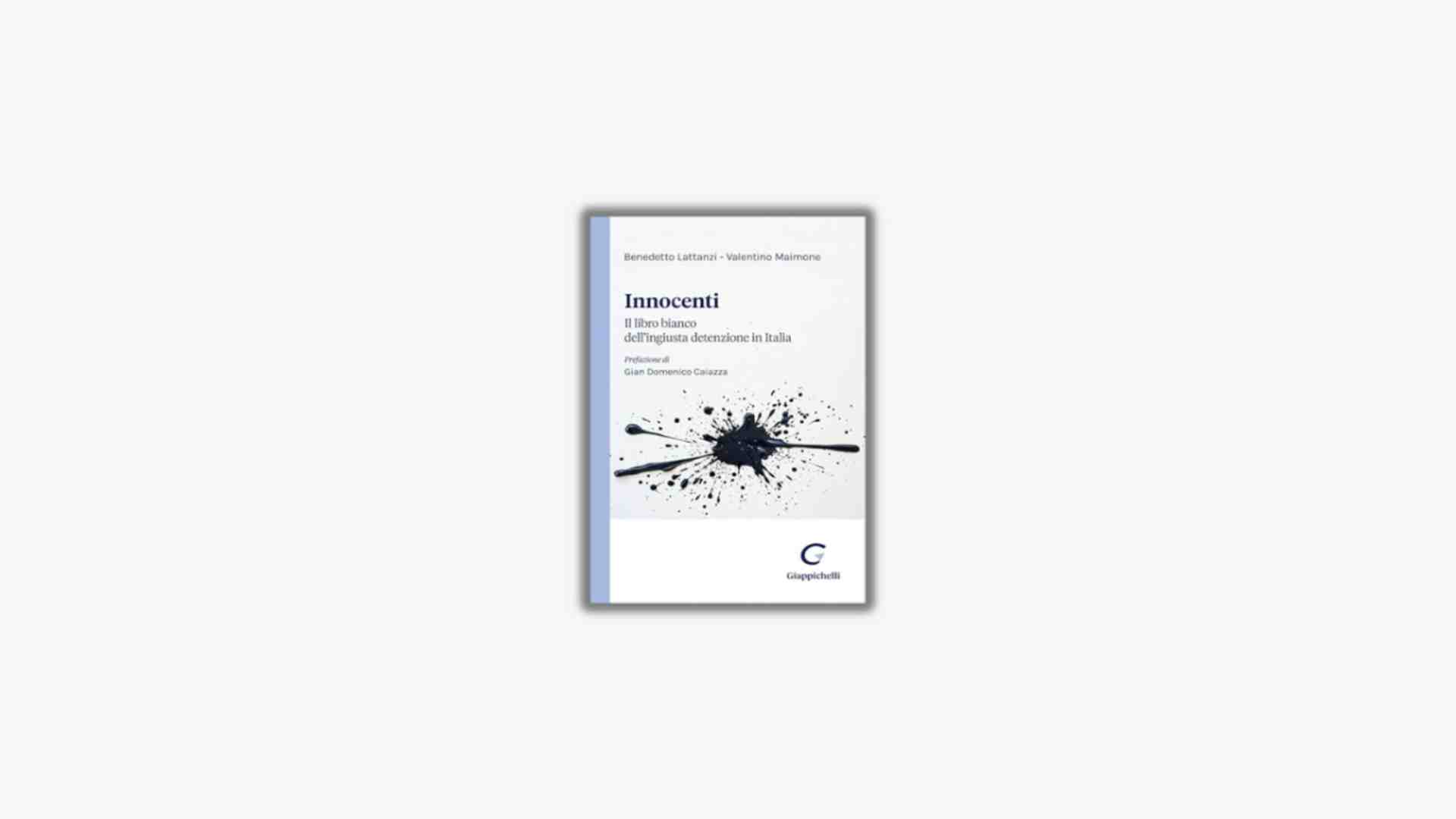 Immagine di Innocenti. Il libro bianco dell’ingiusta detenzione in Italia