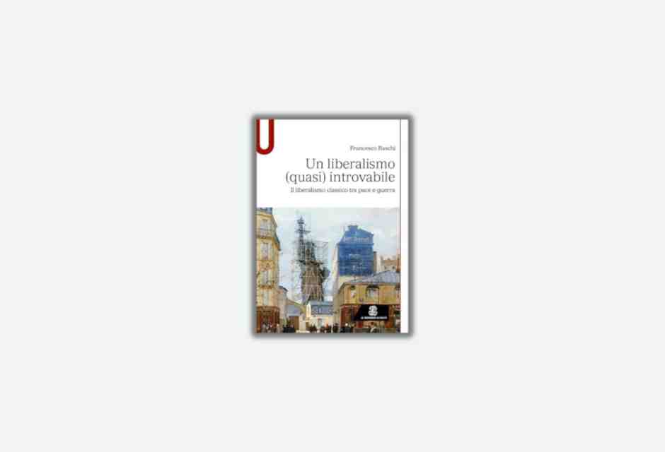 Un liberalismo (quasi) introvabile