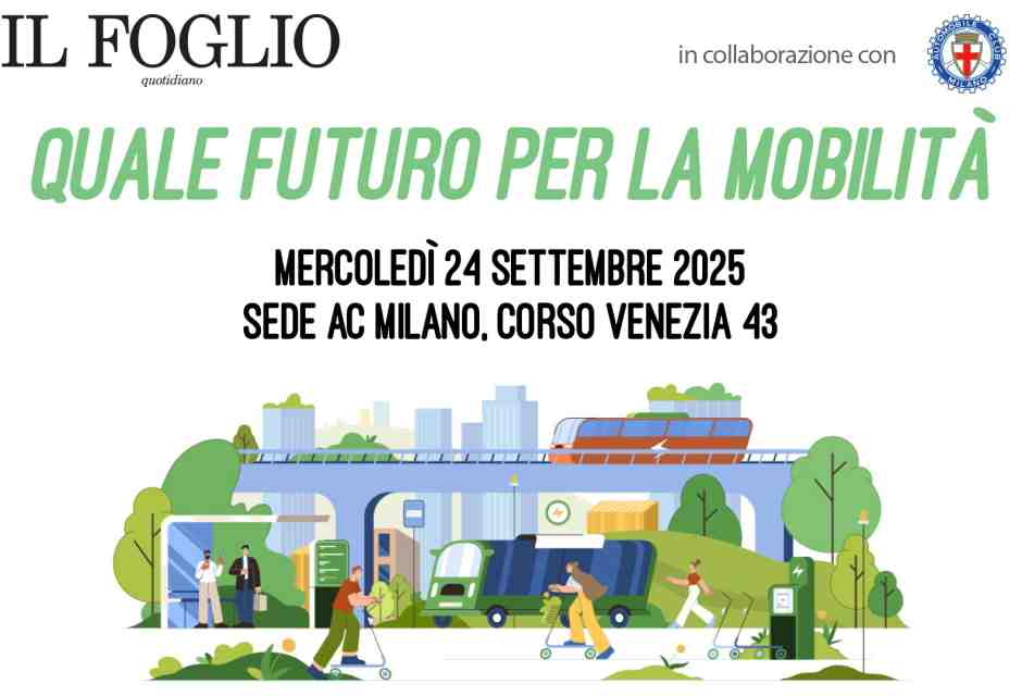 Quale futuro per la mobilità. Un evento del Foglio a Milano