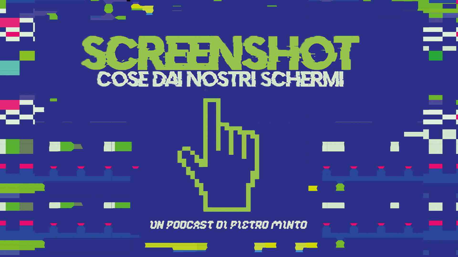 Immagine di Screenshot, il podcast di Pietro Minto