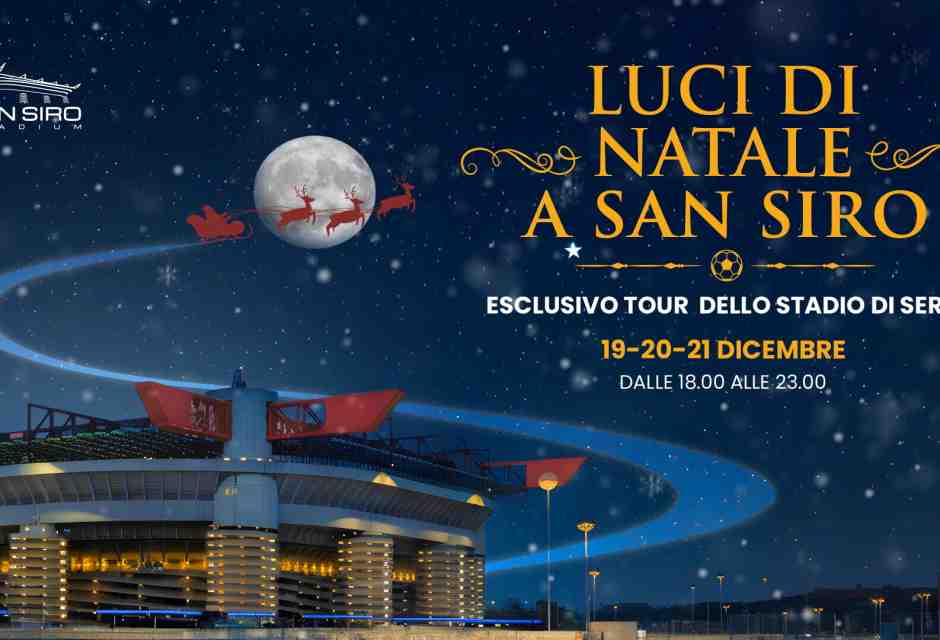 San Siro si accende per il Natale: tre serate speciali tra luci, tour notturni e atmosfera di festa