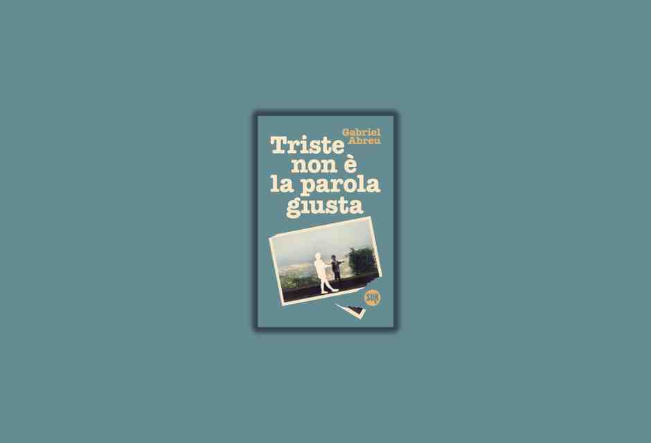 Triste non è la parola giusta