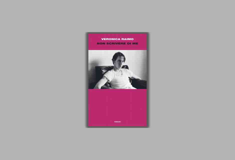 "Non scrivere di me", il ritorno di Veronica Raimo