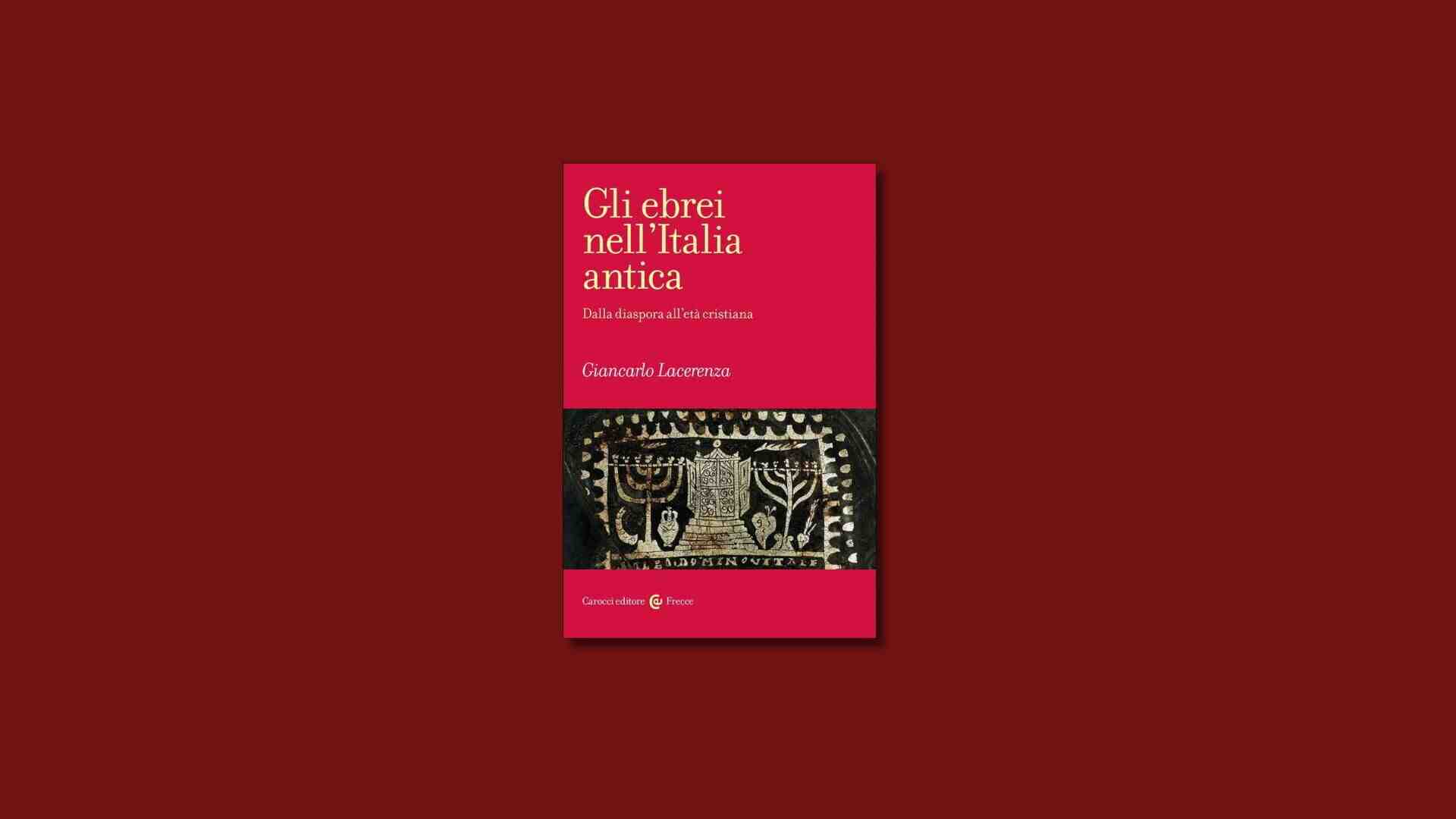 Immagine di Gli ebrei nell’Italia antica. Dalla diaspora all’età cristiana