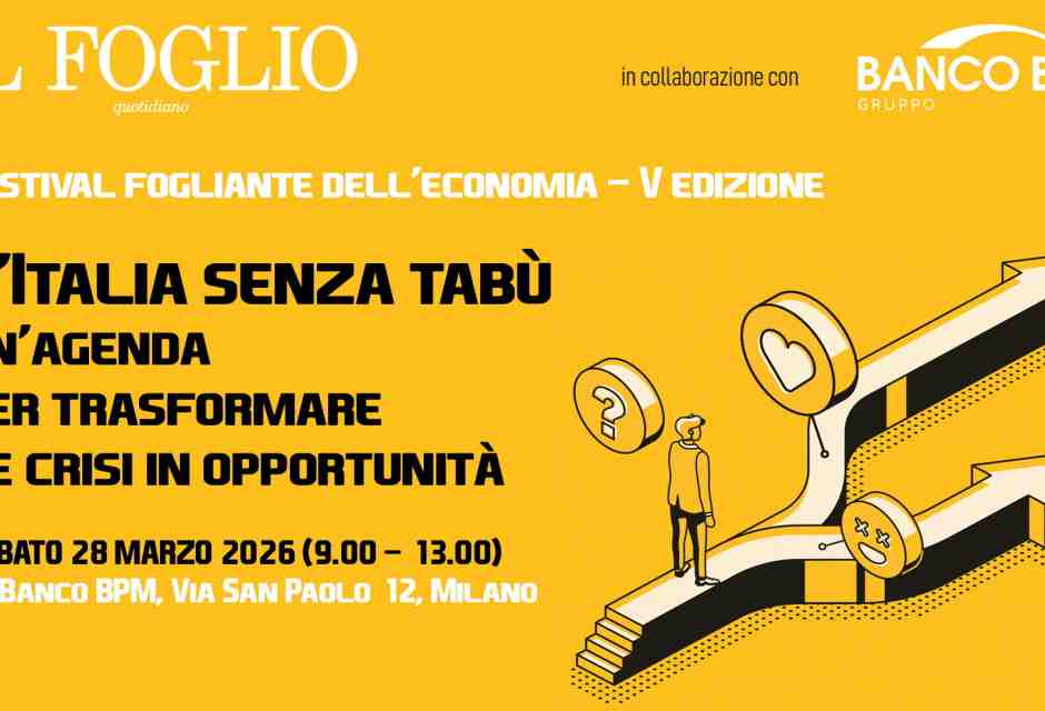 Il Festival dell'economia del Foglio. Sabato 28 marzo 2026 a Milano